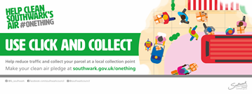 Help Clean Southwark's Air #onething. Use click and collect. Help reduce traffic and collect your parcel at a local collection point.